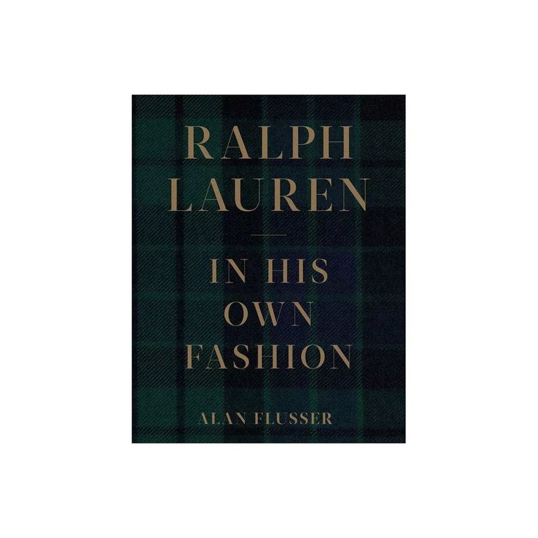 Ralph Lauren: In His Own Fashion by Alan Flusser